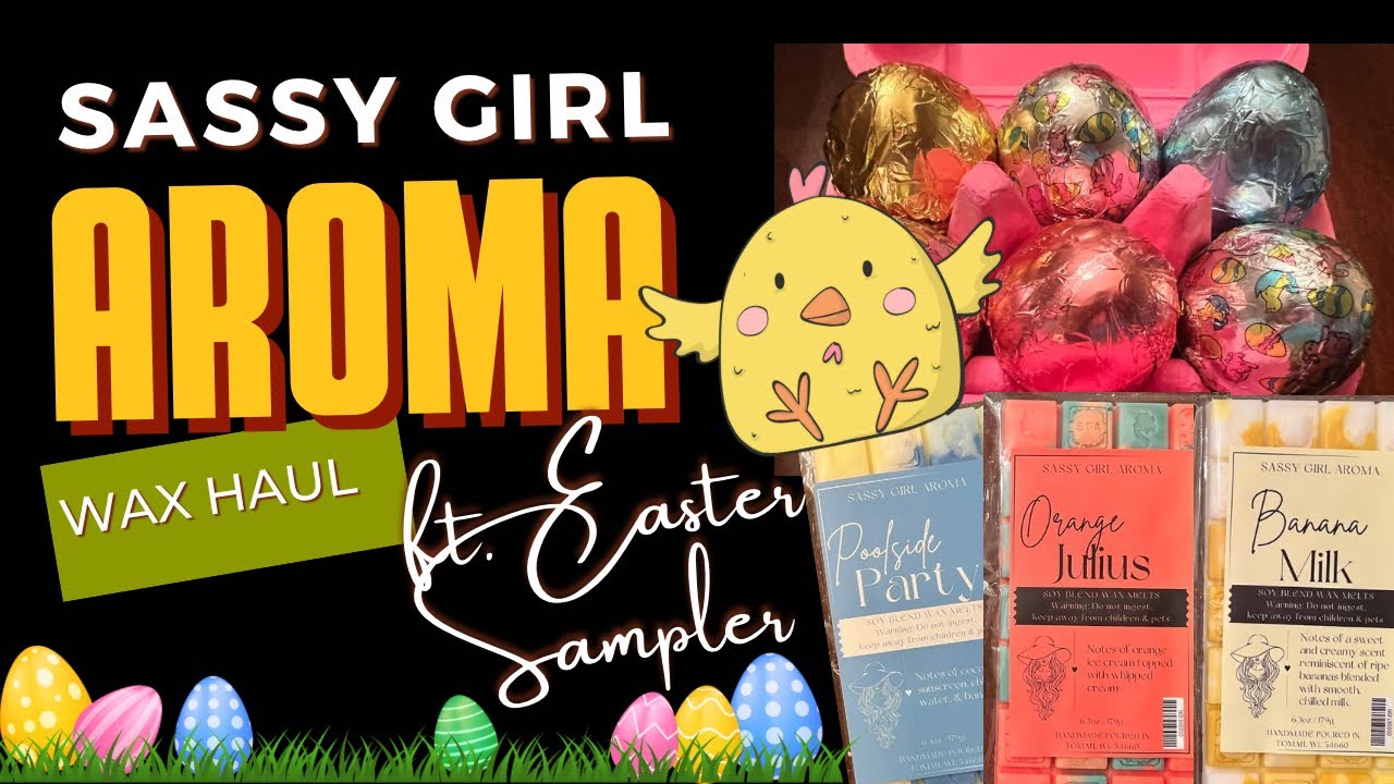 Sassy Girl Aroma Vendor Wax Haul - March Preorder incl. Easter Sampler Wow!! 🐣 #homefragrance