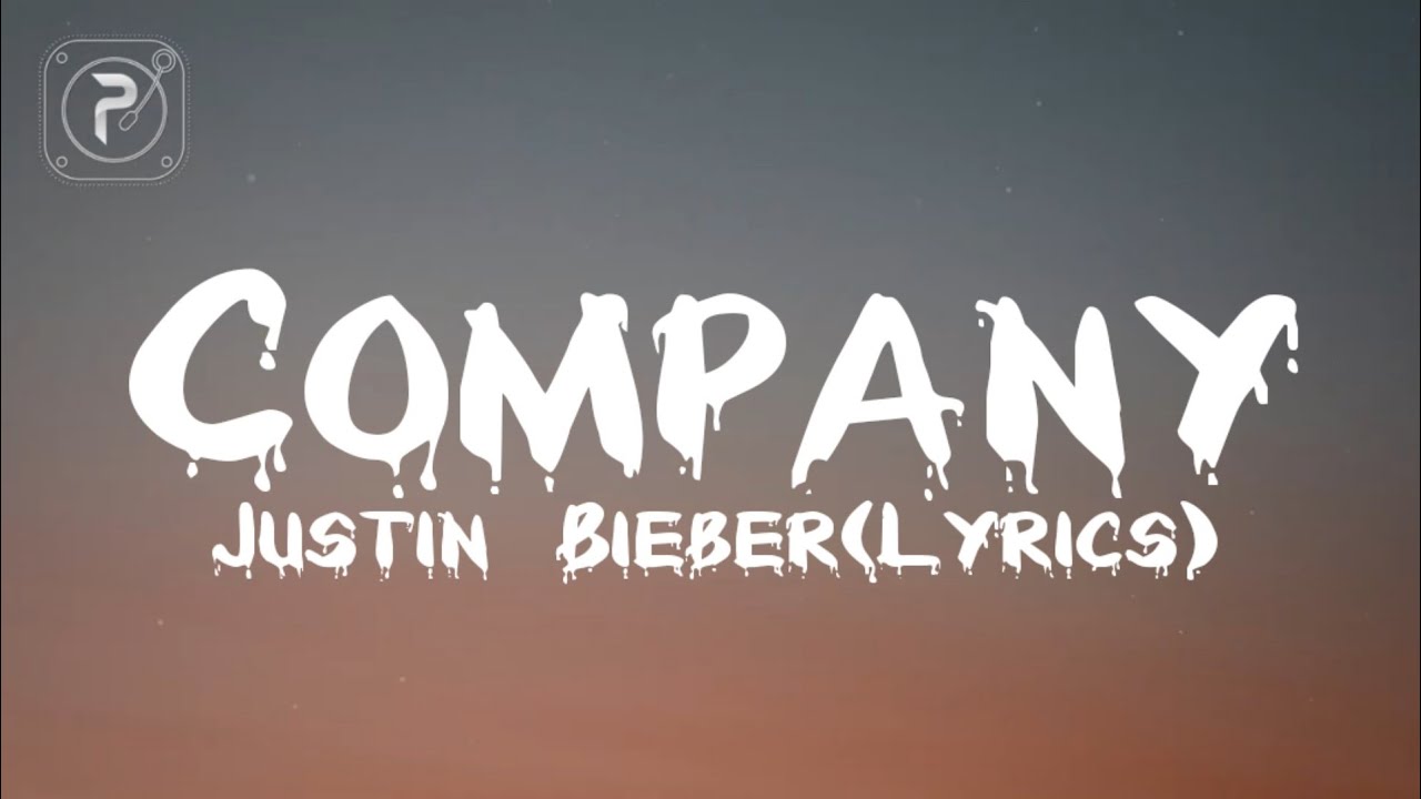 Justin Bieber - Company (Lyrics)