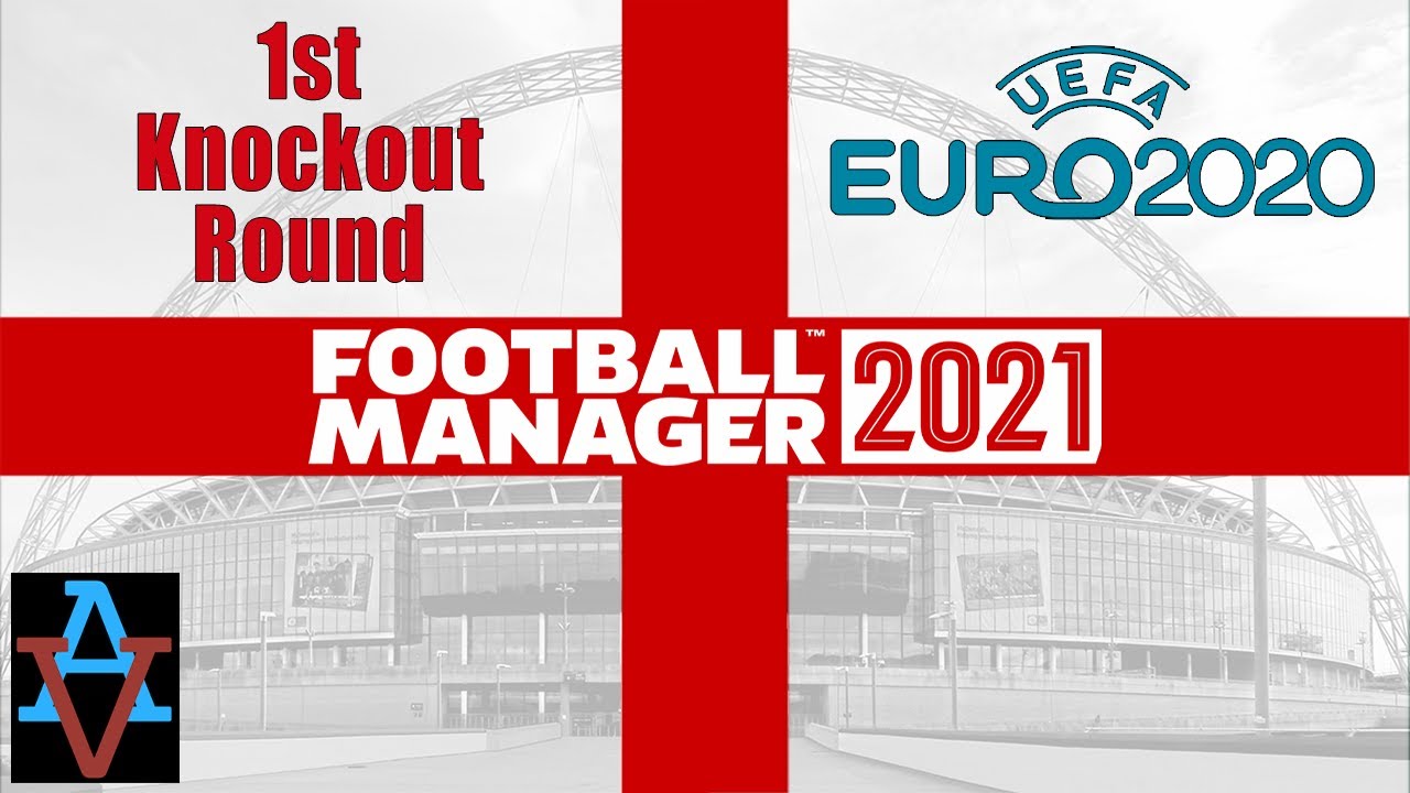 FM21 - EURO 2020: 1ST KNOCKOUT ROUND VS UKRAINE! - England: Football Manager 2021 Let's Play
