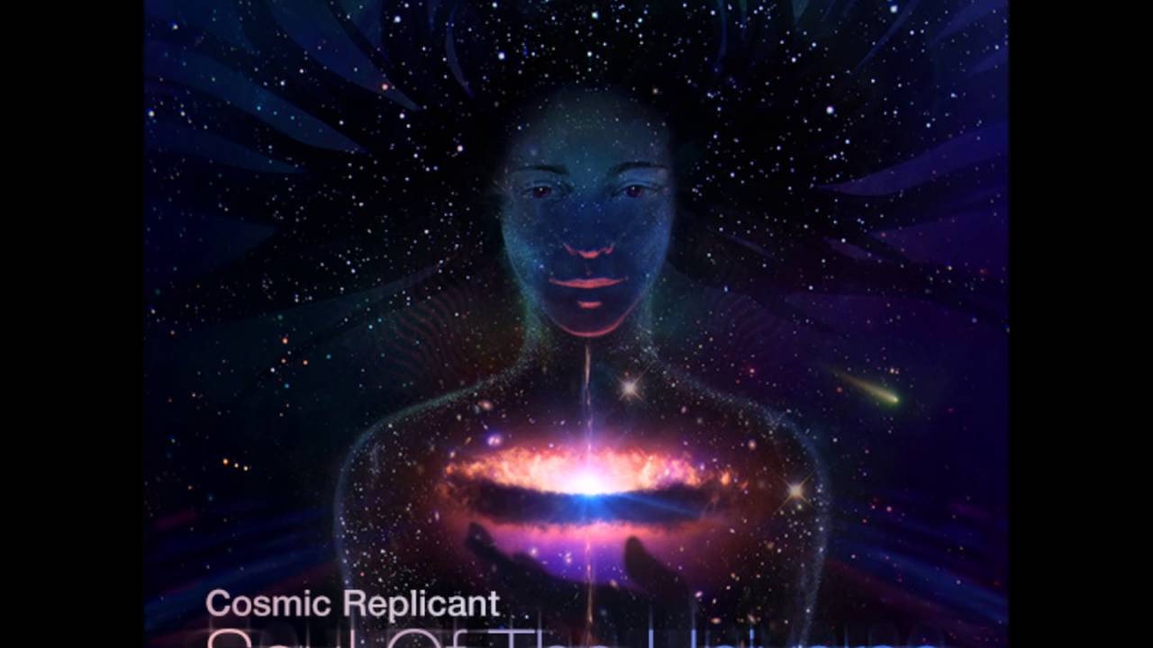 Cosmic Replicant - Soul Of The Universe: Full Album