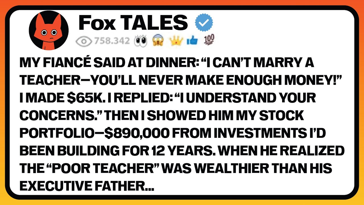 My Fiancé Said At Dinner: "I Can't Marry A Teacher—You'll Never Make Enough Money!" //Reddit Stories