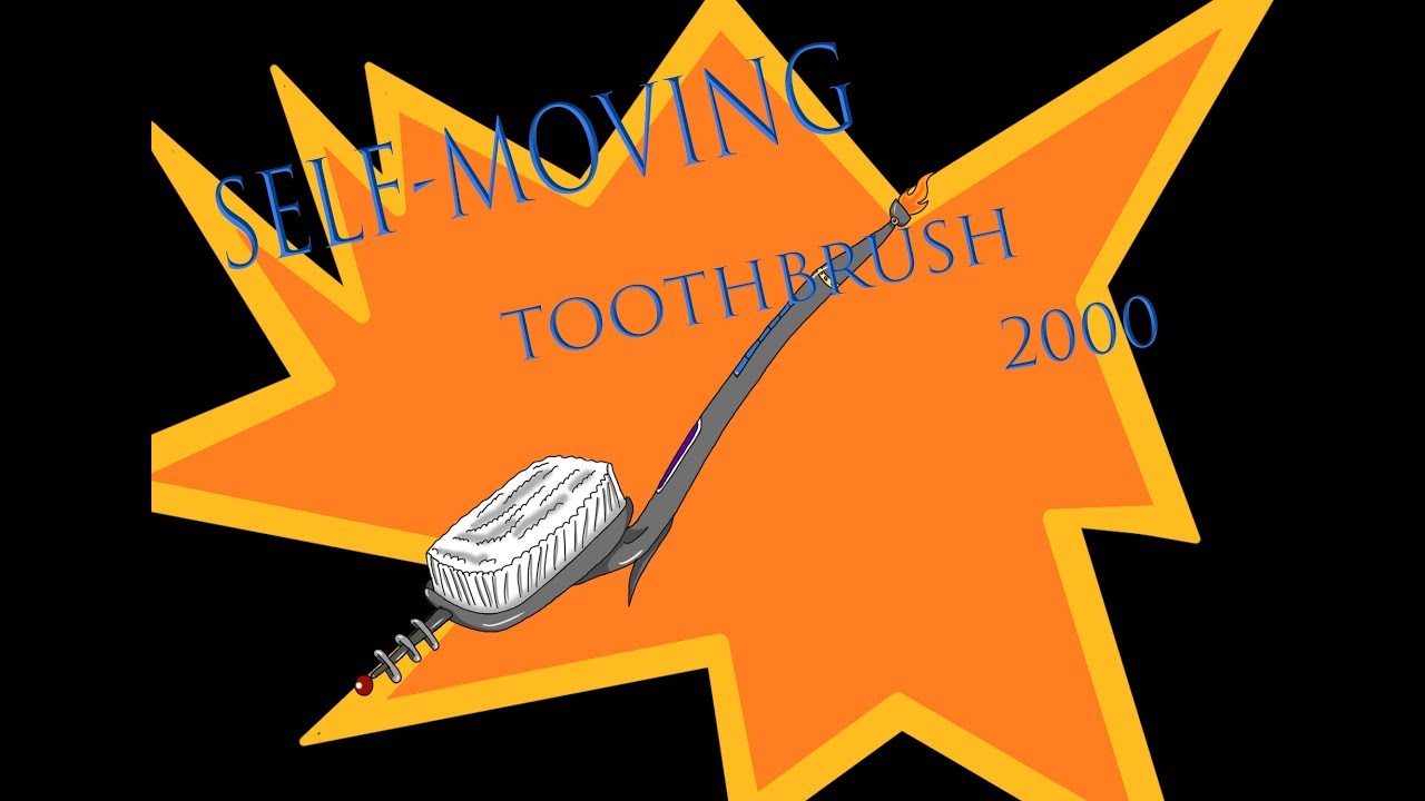 Self-Moving Toothbrush 2000!