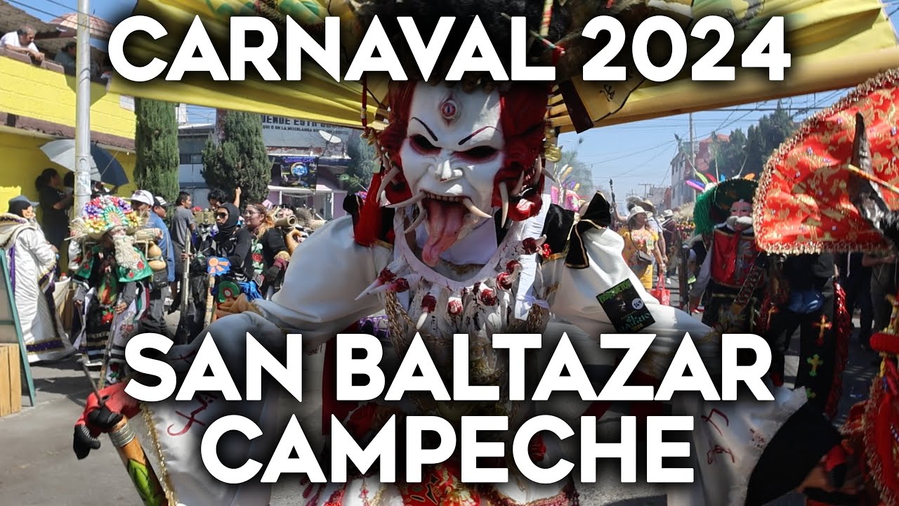 Carnaval de San Baltazar Campeche 2024