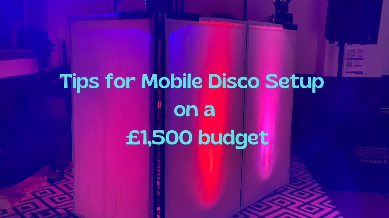Tips for Mobile Disco Setup-£1,500 budget
