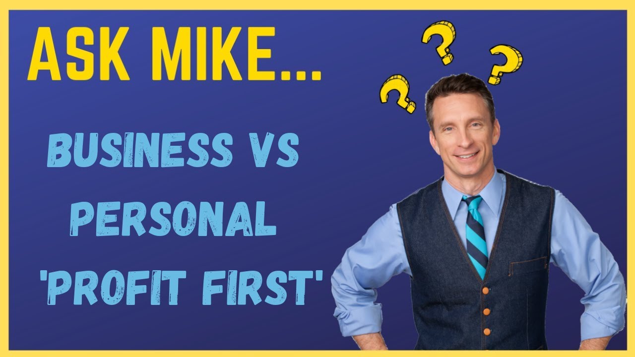 Ask Mike -Business VS Personal Accounts For Profit First