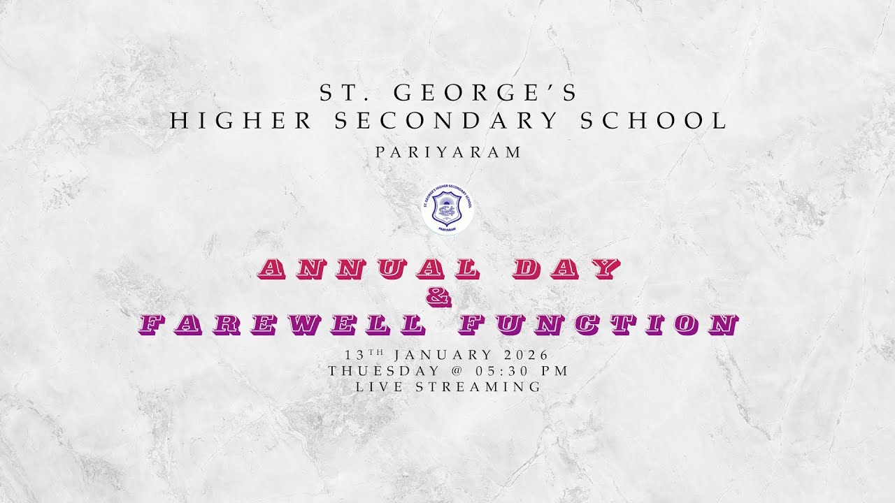 Annual Day & Farewell Function | St . George's Higher Secondary School Priyaram | 13.01.2026 |