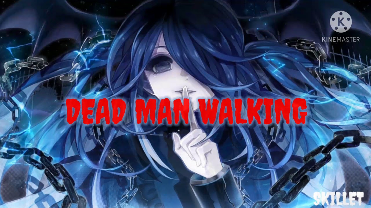 Nightcore-》Dead man Walking《-Skillet