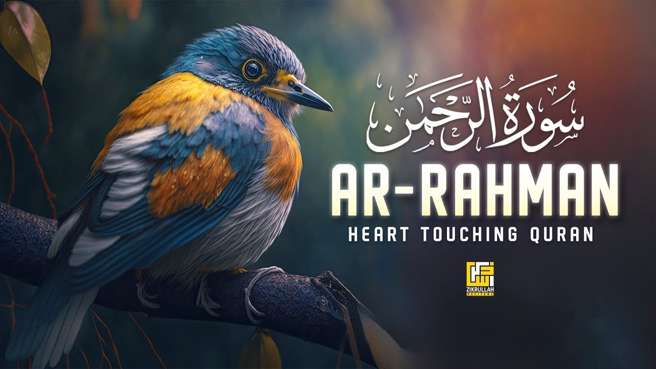 Surah Ar-Rahman — سورة الرحمن | Rekaxing Quran Recitation for Peace | Zikrullah Reciters