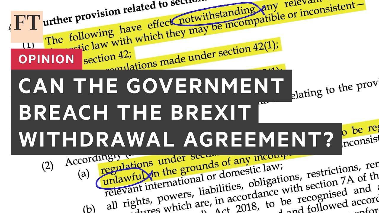 Opinion: Can the government breach the Brexit Withdrawal Agreement? I FT