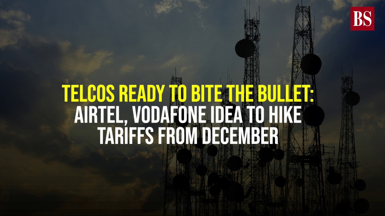 Telcos ready to bite the bullet:  Airtel, Vodafone Idea to hike tariffs from December
