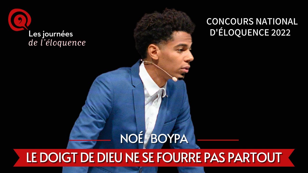 Concours national d'éloquence 2022 : Le doigt de Dieu ne se fourre pas partout - Noé Boypa