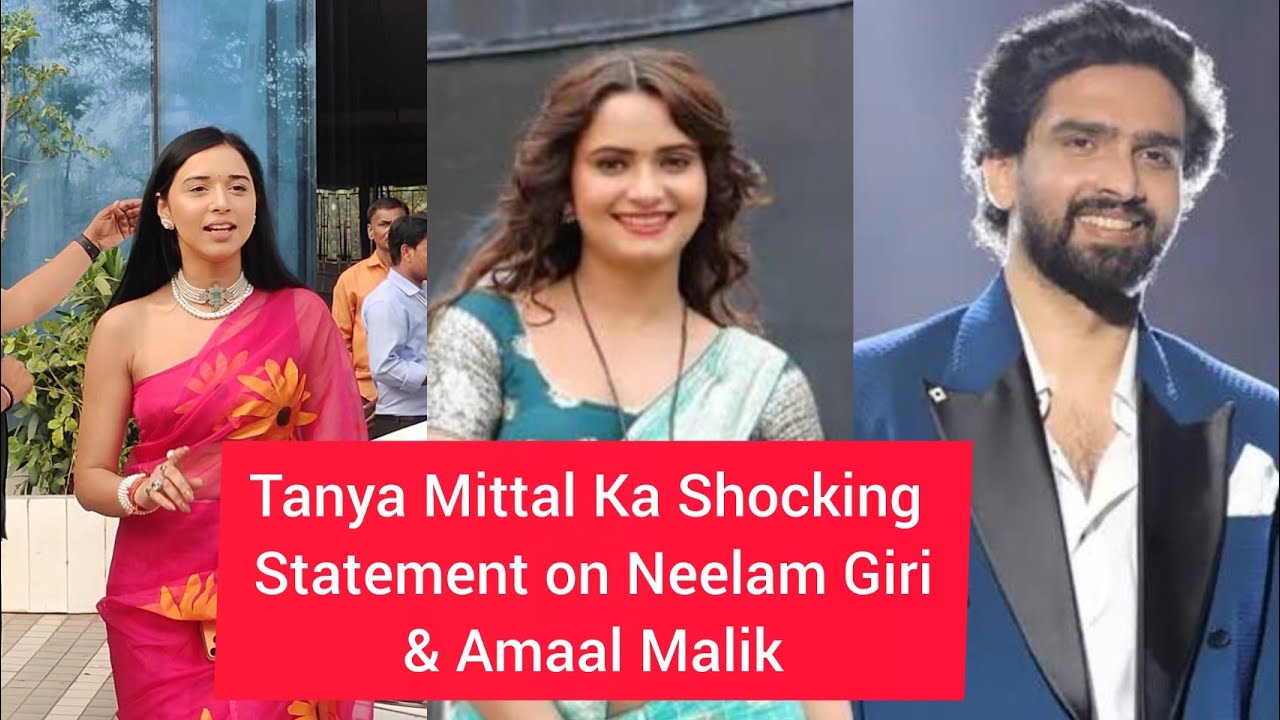 Tanya Mittal Shocking Reaction on Bigg Boss 19 Neelam Giri,Amaal Malik,Nehal Chudasama, Baseer Ali 