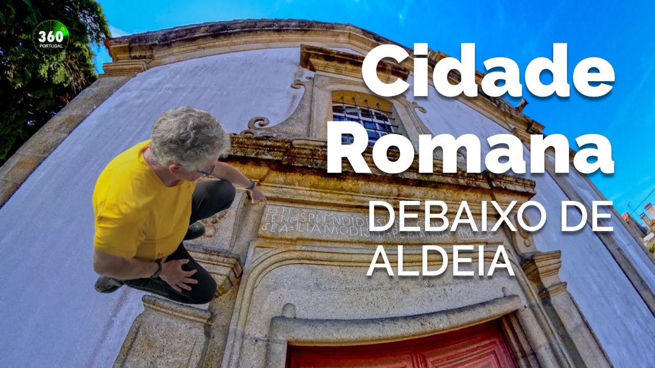 CIDADE ROMANA DEBAIXO DE UMA ALDEIA | PORTUGAL
