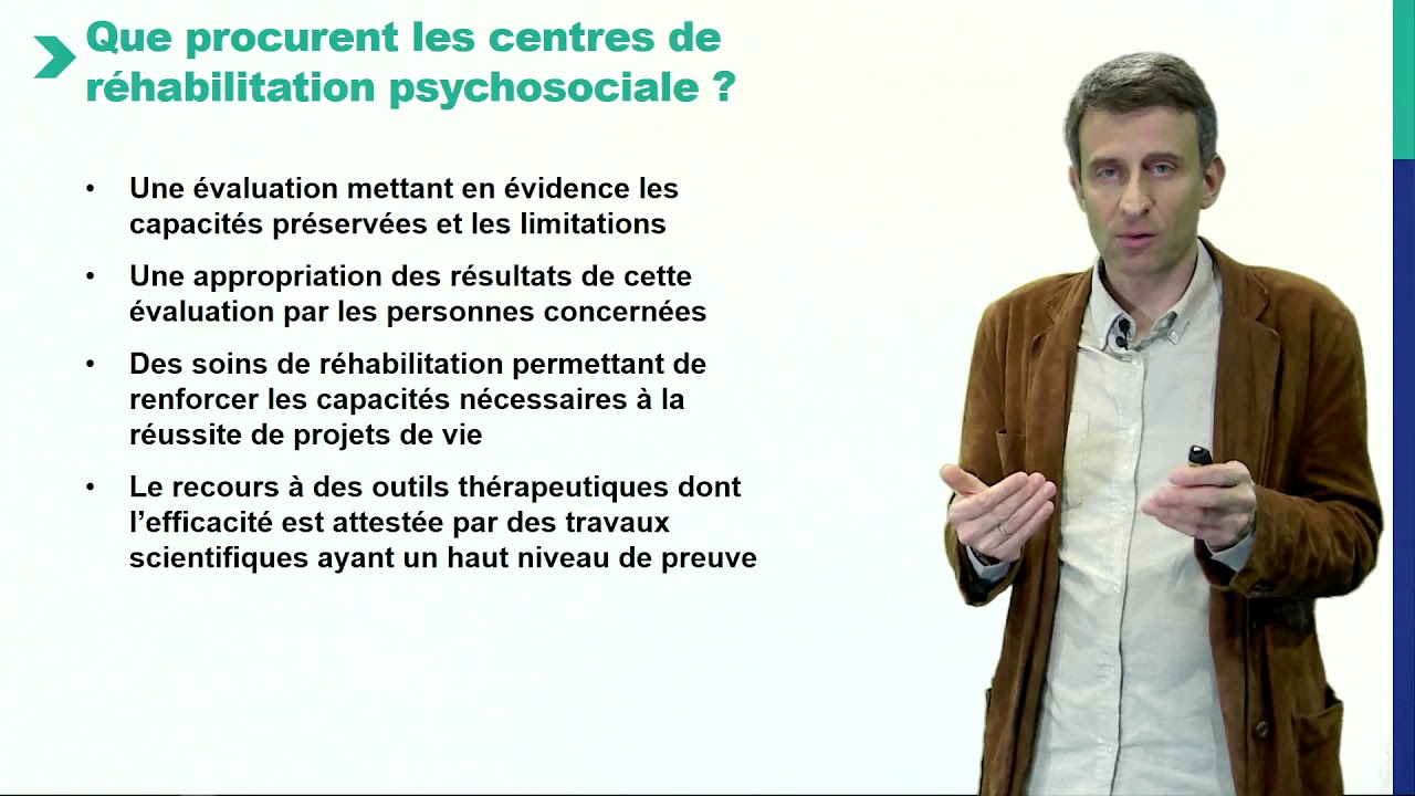 Qu'est-ce qu'un centre de réhabilitation psychosociale ?, Pr Nicolas Franck