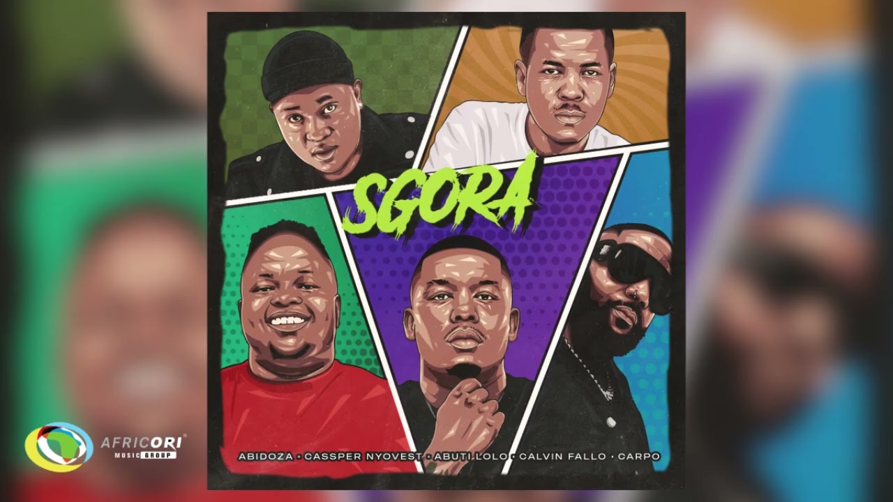 Abidoza - SGORA [Feat. Cassper Nyovest, Abuti Lolo, Calvin Fallo & Carpo] (Official Audio)