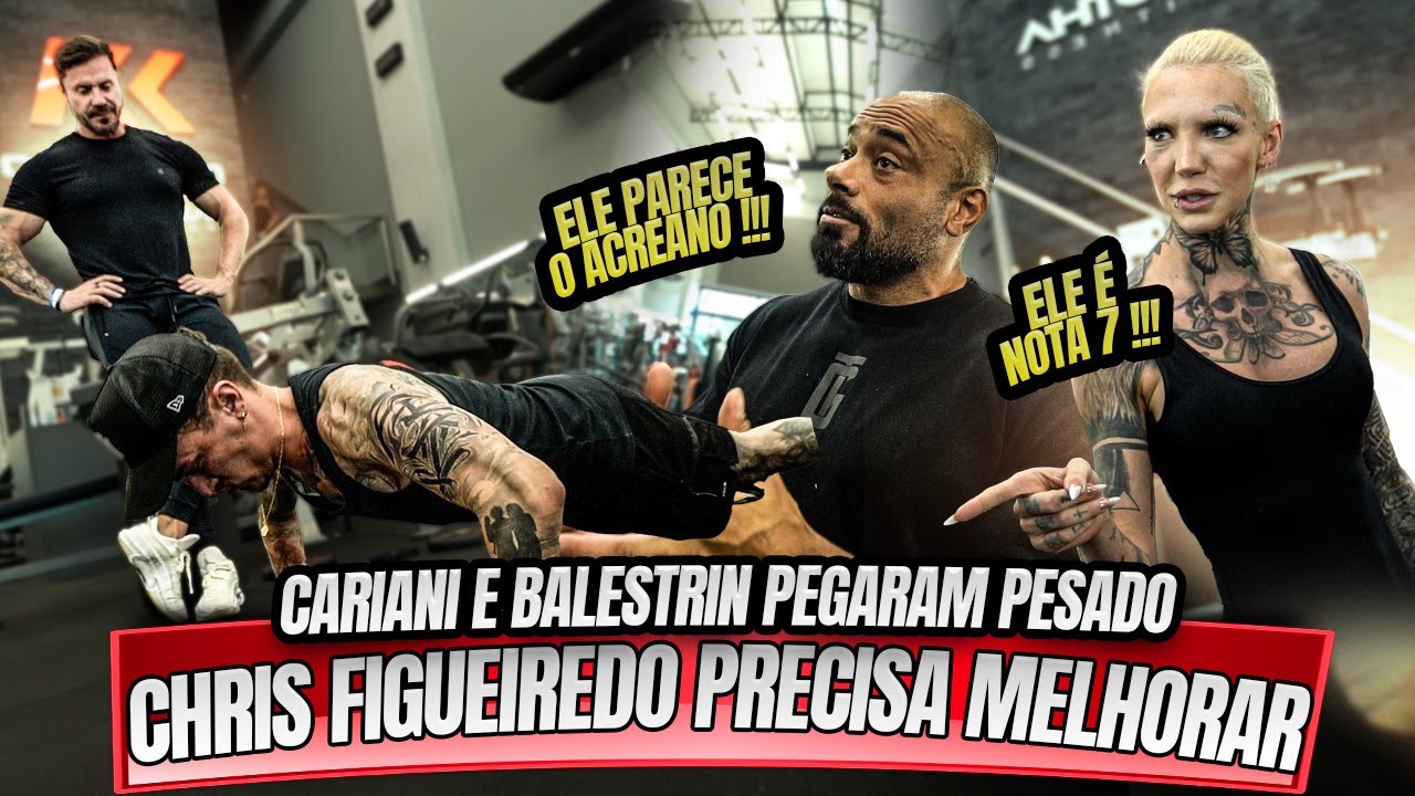 CARIANI E BALESTRIN PEGARAM PESADO - CHRIS FIGUEIREDO PRECISA MELHORAR !!!