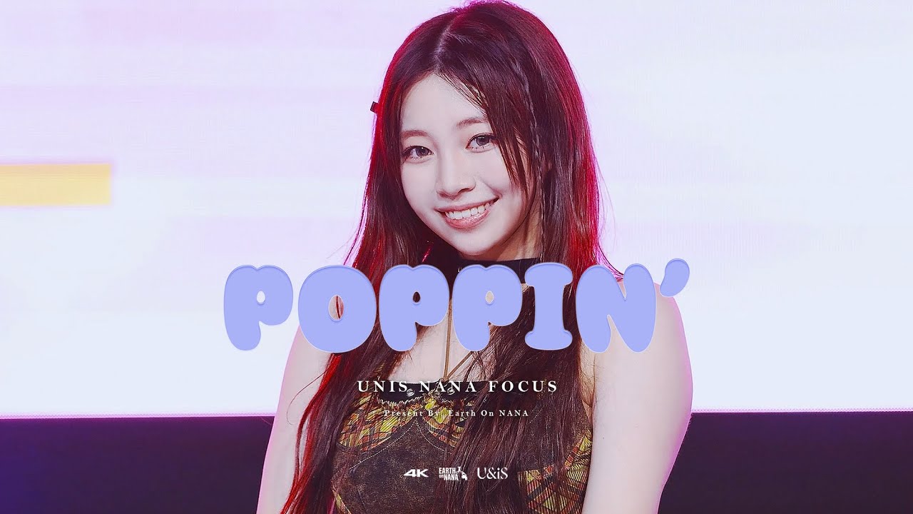 [4K] 240925 UNIS NANA - POPPIN' l 유니스 나나 FOCUS