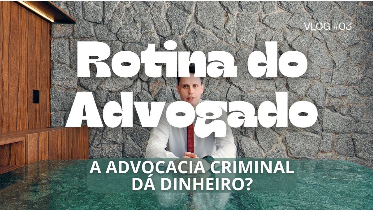 VLOG 03 - Rotina do Advogado Criminalista: A Advocacia da dinheiro?Penitenciária, Rotina, Bastidores