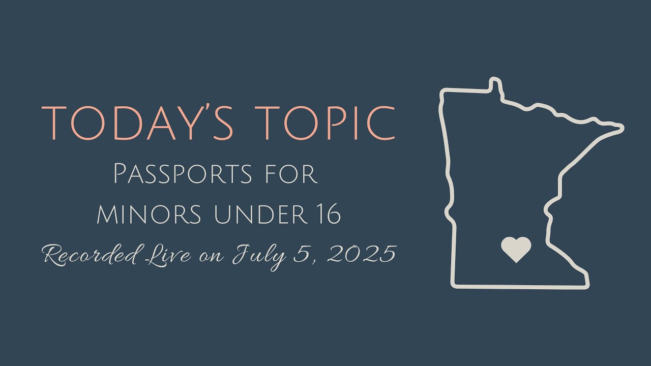 Episode 44 Passports for Minors Under 16 Recorded Live on July 5, 2025