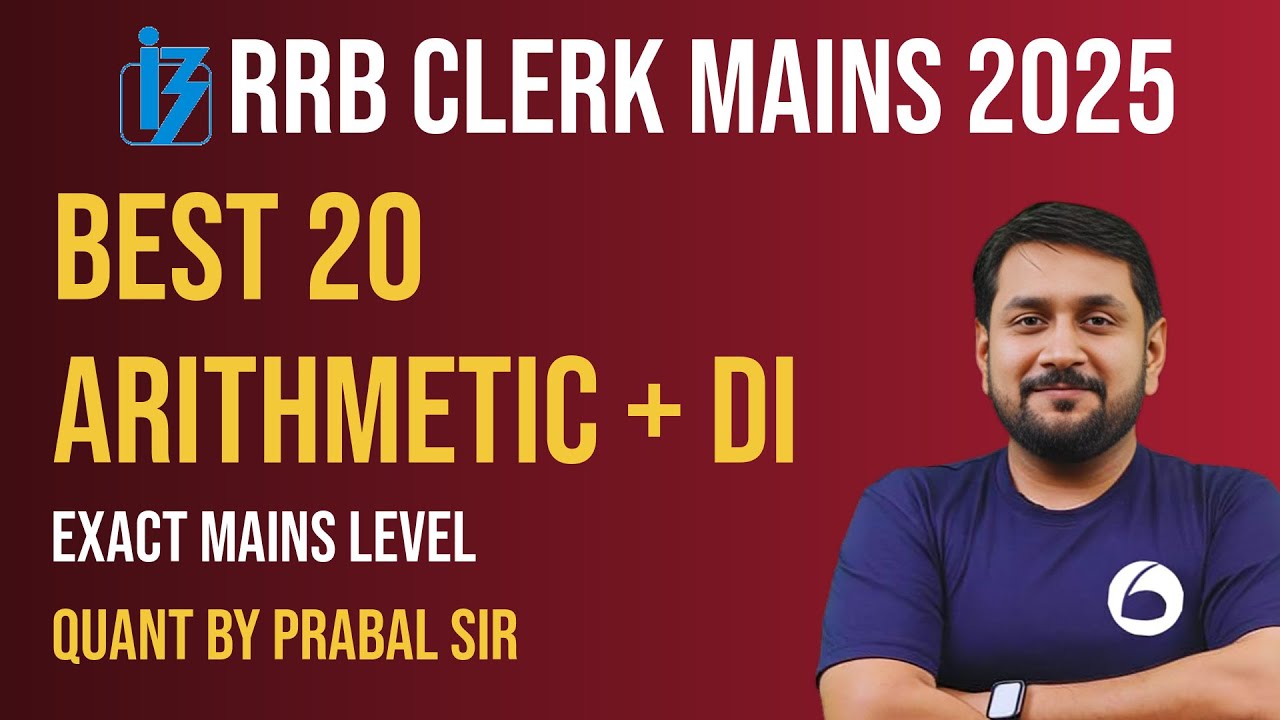 RRB Clerk Mains Quant Important Questions 2025 | Arithmetic + DI Best Questions |Quant By Prabal Sir