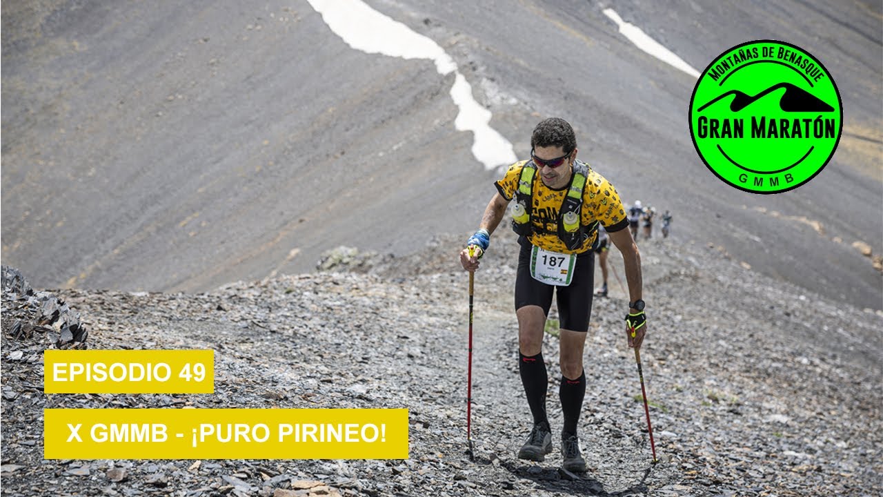Episodio 49 - X Gran Maratón Montañas de Benasque 2025