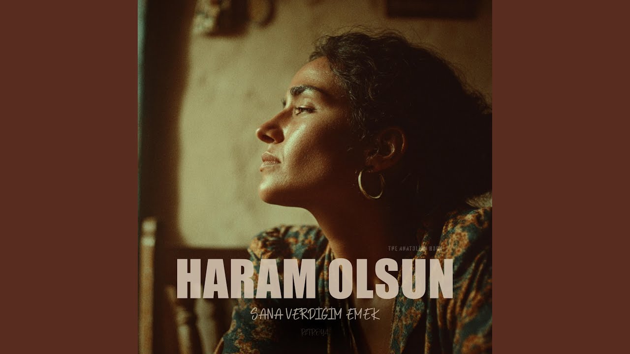 Haram Olsun Sana Verdiğim Emek (the anatolian rock)