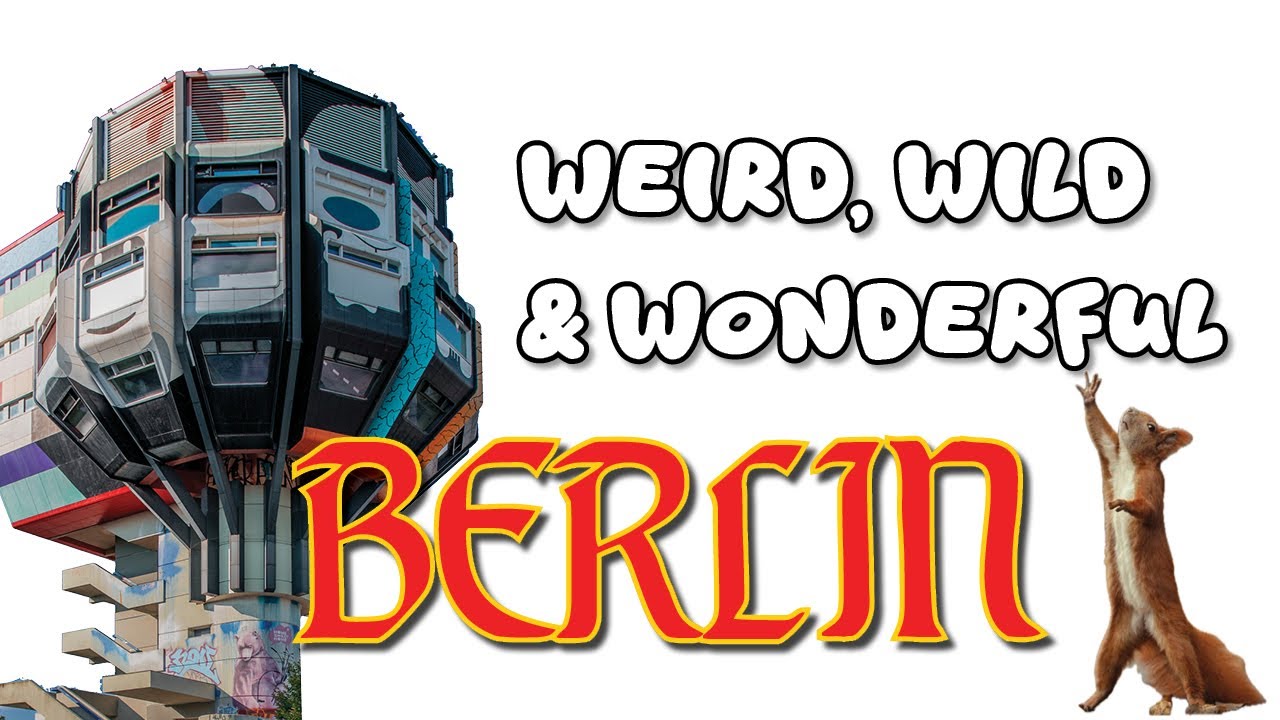Discover Weird, Wild and Wonderful BERLIN