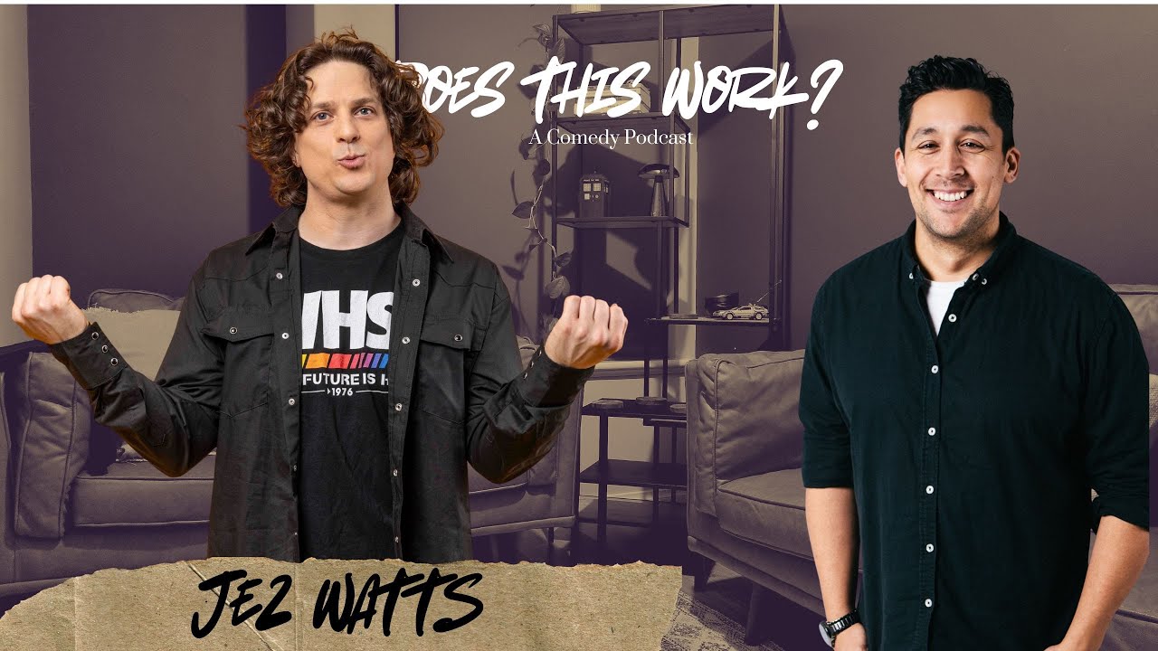 Does This Work? A Comedy Podcast - EPISODE THIRTY - Jez Watts