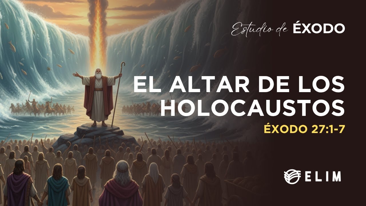 El altar de los holocaustos | Éxodo 27:1-7 | Estudio Bíblico