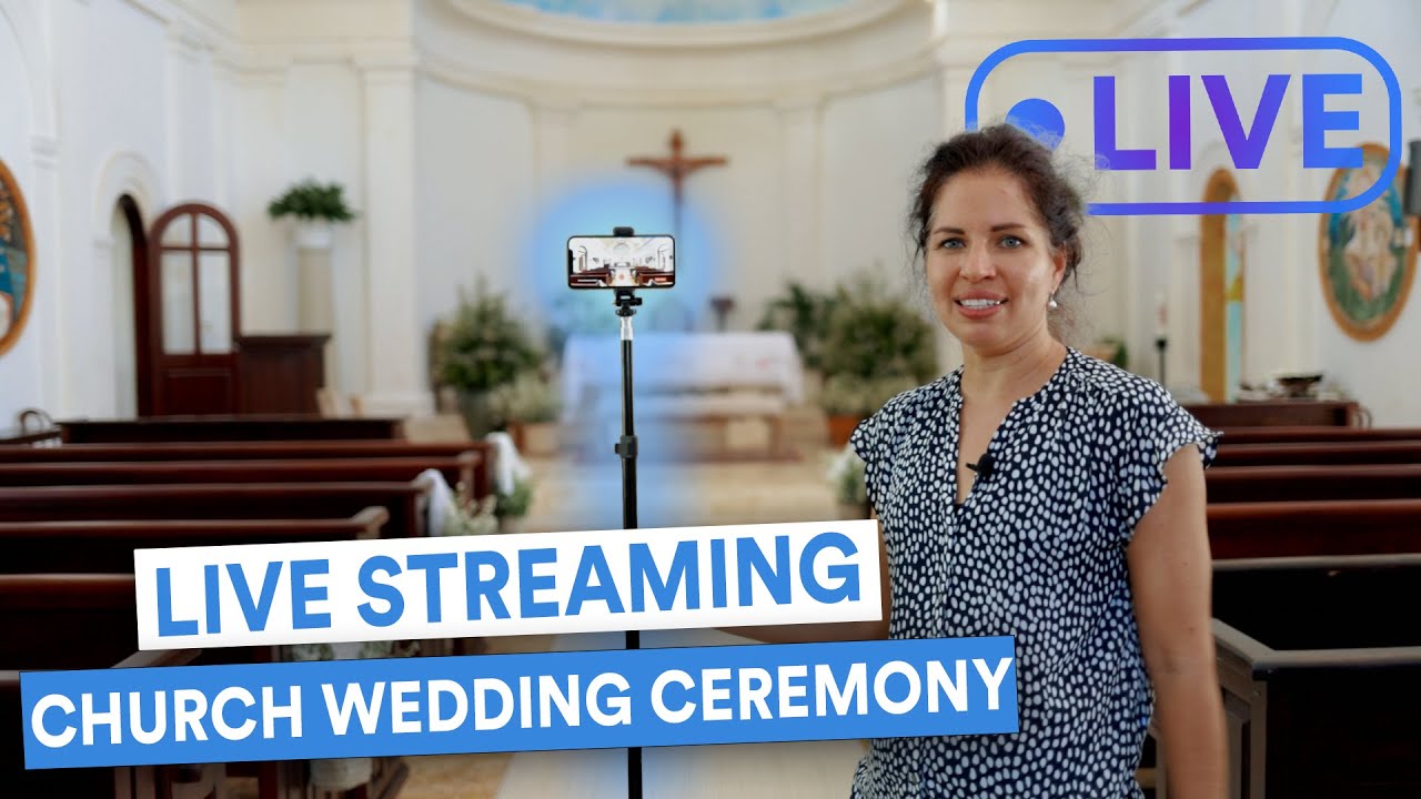 How to Live Stream Church Wedding Ceremony