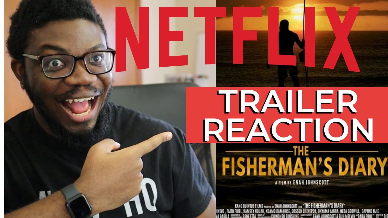 The Fisherman's Diary by Enah Johnscott | ft. Kang Quintus, Faith Fidel |  Netflix Trailer Reaction