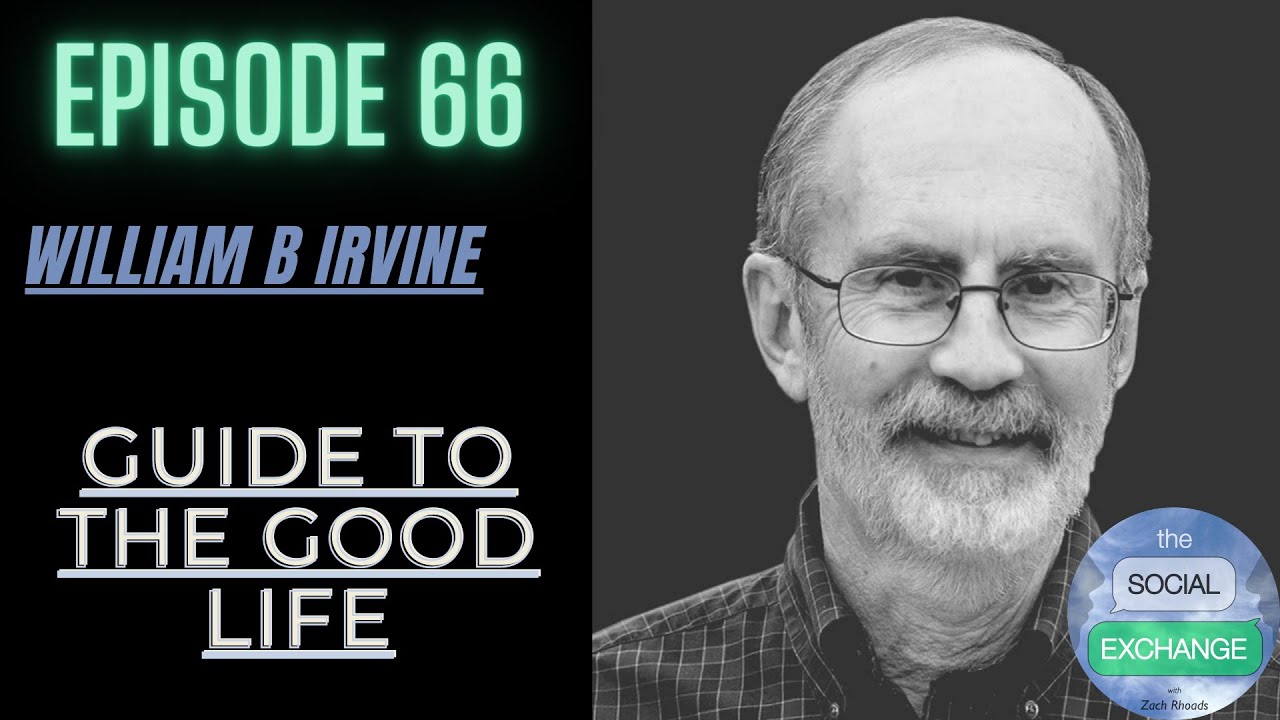 Episode 66 | William B Irvine, A Guide To The Good Life, Stoicism, Stoic Exercises | On TSE