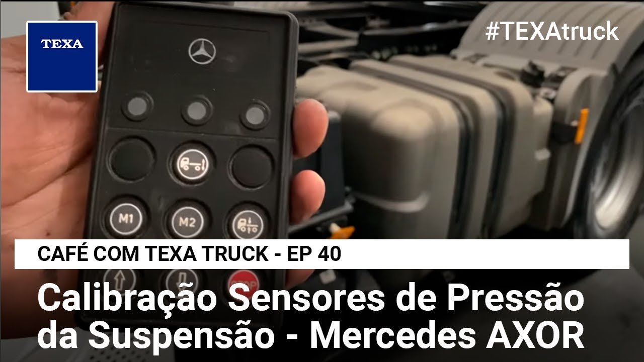 Calibra&ccedil;&atilde;o Sensores de Press&atilde;o da Suspens&atilde;o - Mercedes AXOR | CAF&Eacute; COM TEXA TRUCK - EP 40