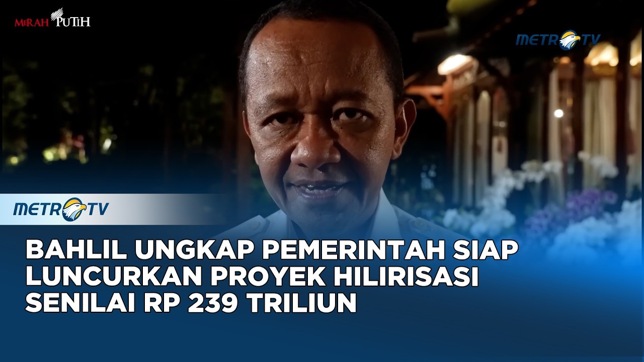 Pemerintah Siap Luncurkan 13 Proyek Hilirisasi Senilai 239 Triliun