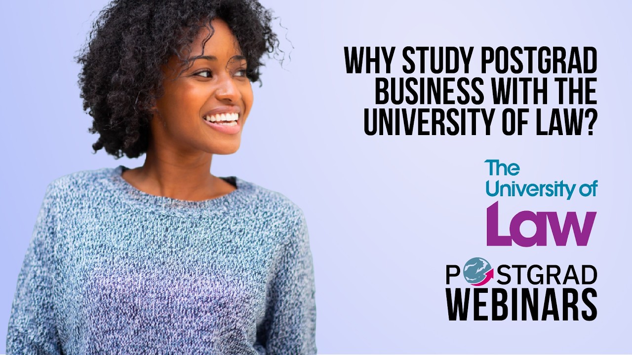 Why Study Postgraduate Business with the University of Law? | Postgrad Webinars