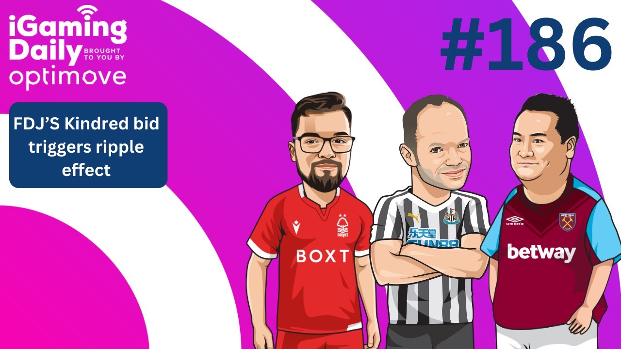 Ep 186: FDJ&rsquo;s Kindred bid triggers ripple effect