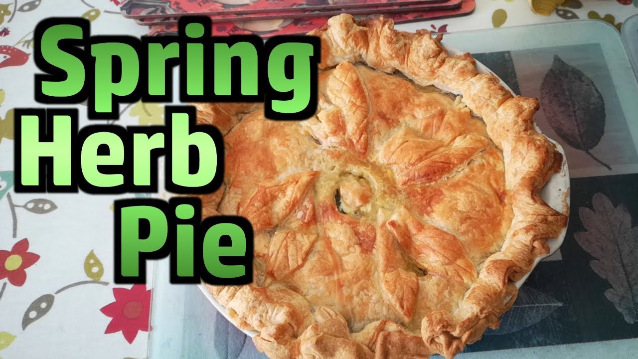 Spring Herb Pie - Foraging, Baking and Eating