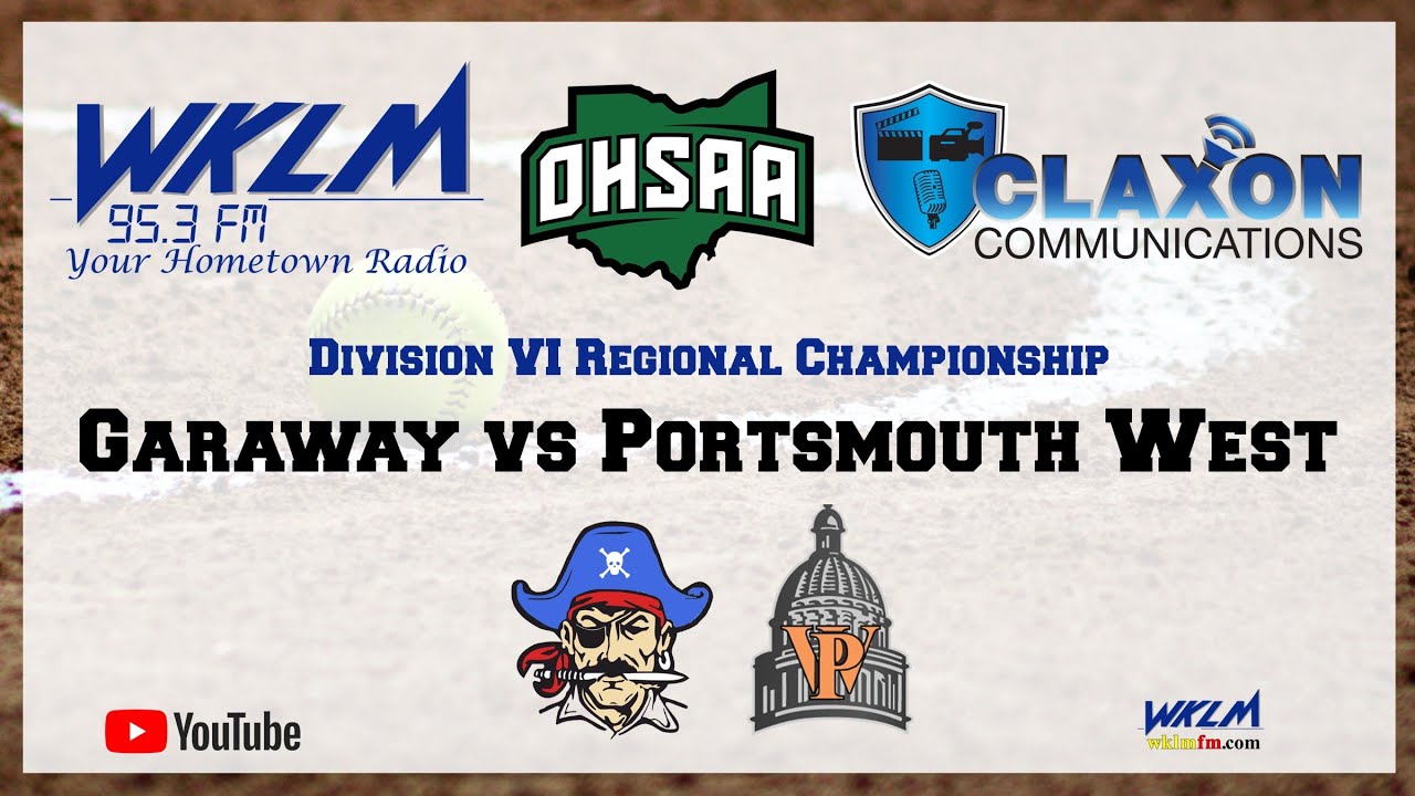 Garaway vs Portsmouth West - OHSAA Regional Championship Softball from WKLM 95.3 FM