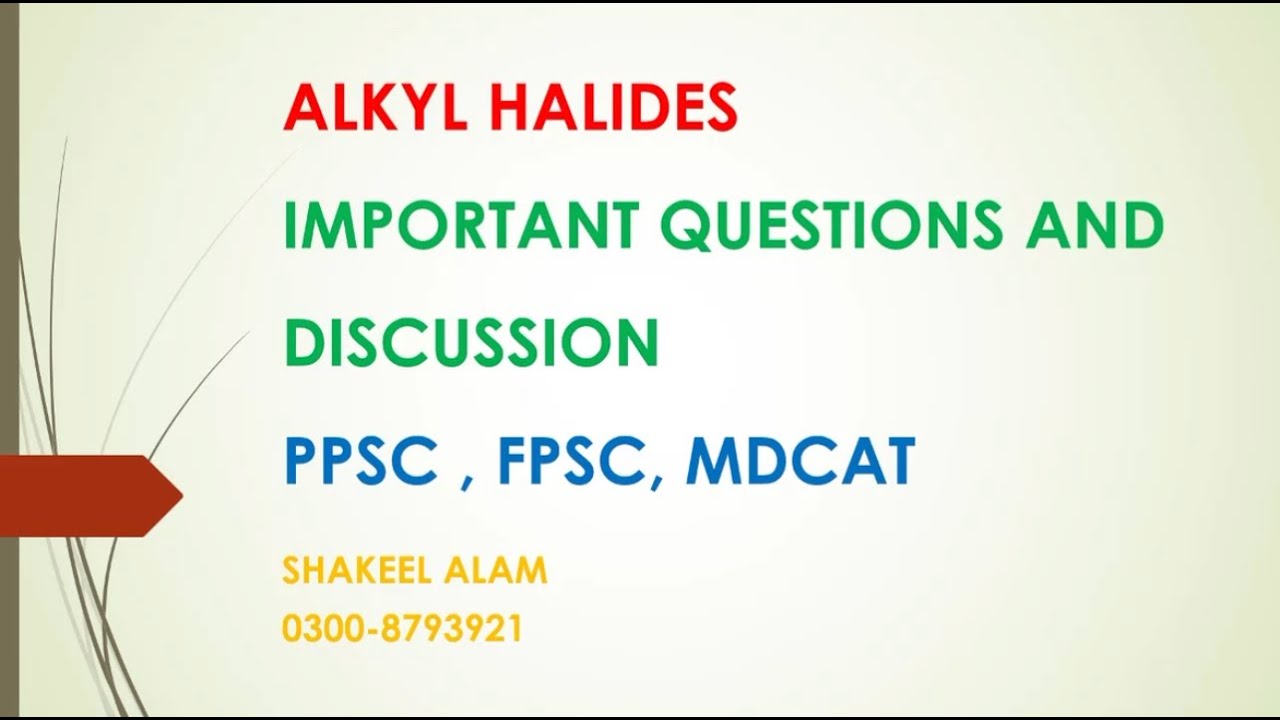 Alkyl Halides | Important MCQS and Discussion | PPSC | FPSC | MDCAT