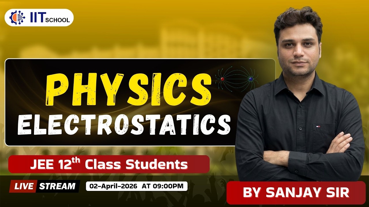 Electrostatics : Complete Chapter for JEE Main/Advanced 2026