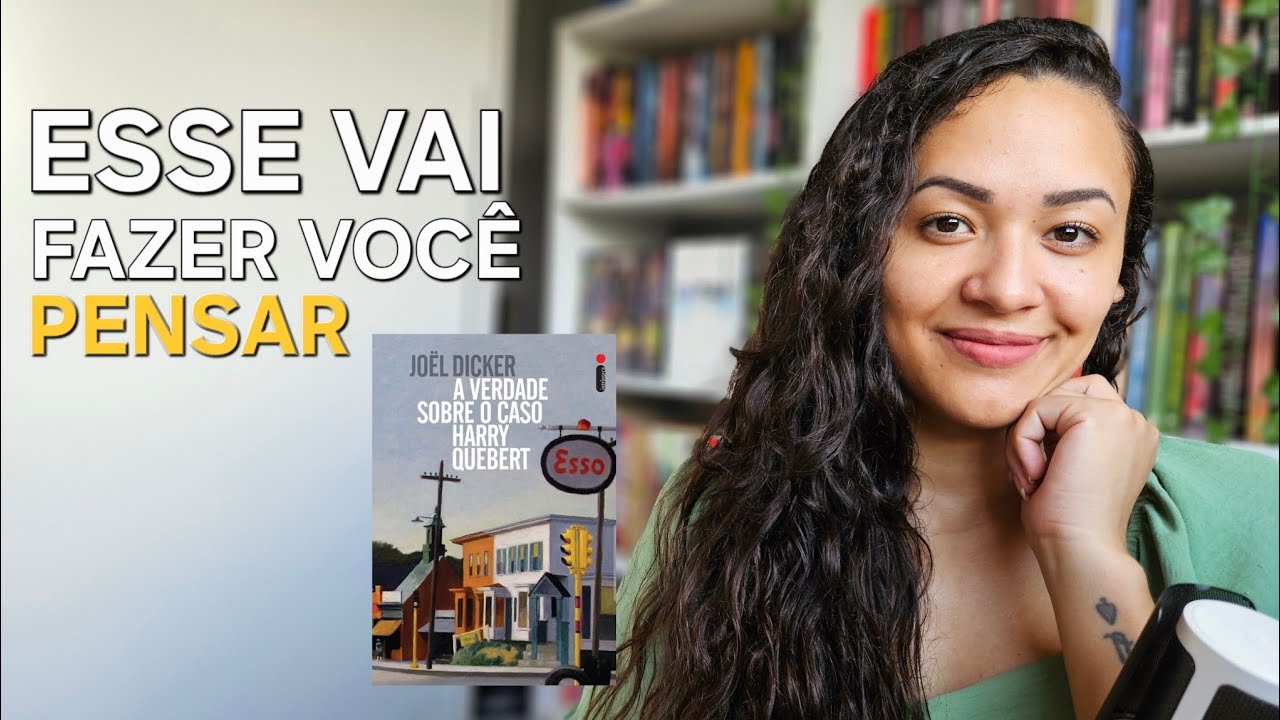 A verdade sobre o caso Harry Quebert - joel Dicker | Resenha sem spoiler