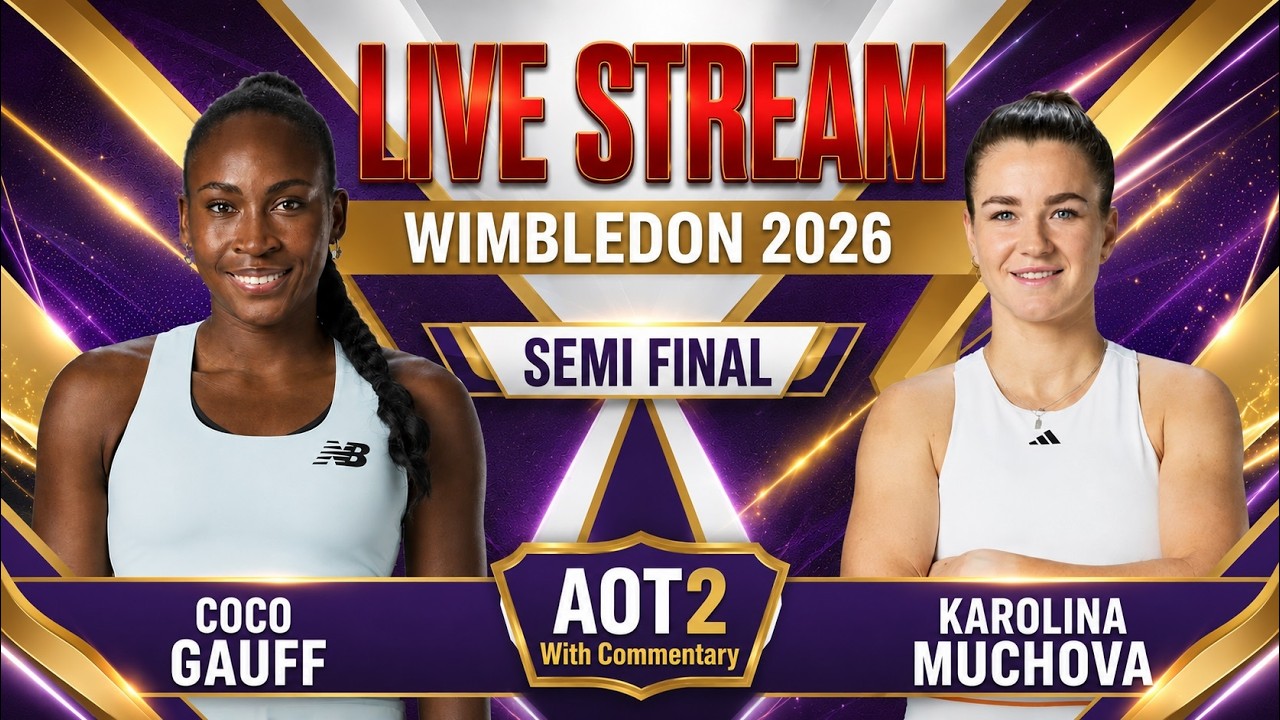 Live: Coco Gauff Vs Karolina Muchova - Wimbledon 2026 - Semi Final - AOT2 with Commentary
