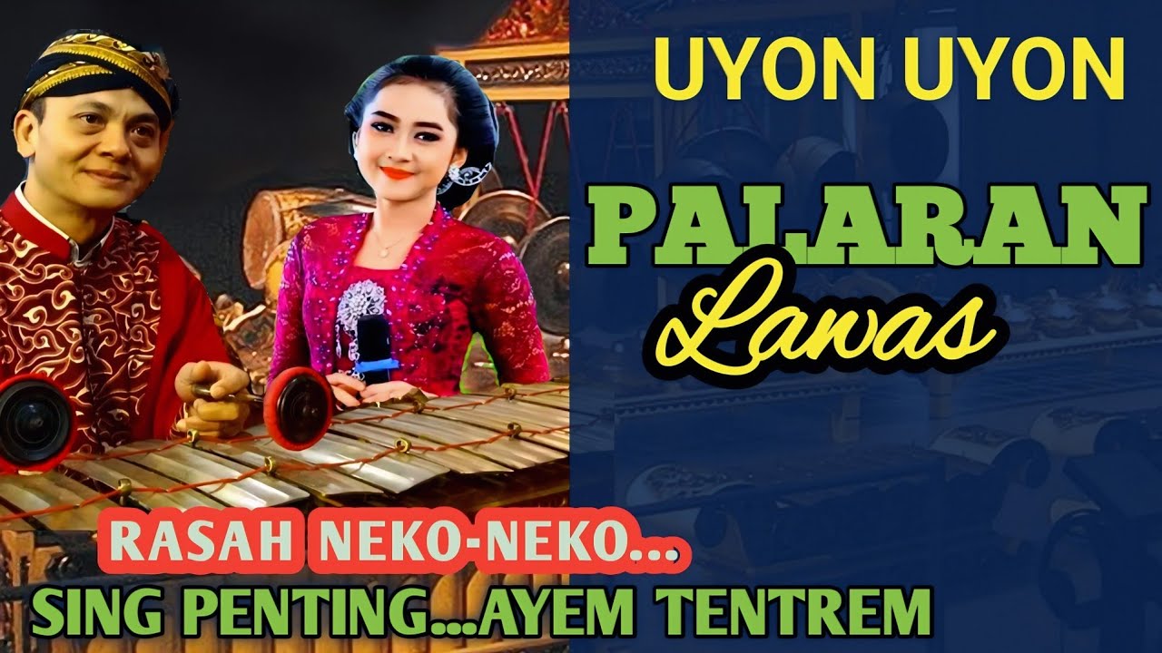 GENDING UYON UYON JAWA - GENDING JAWA PALARAN LAWAS - UYON UYON PALARAN KLASIK JAMPI SAYAH