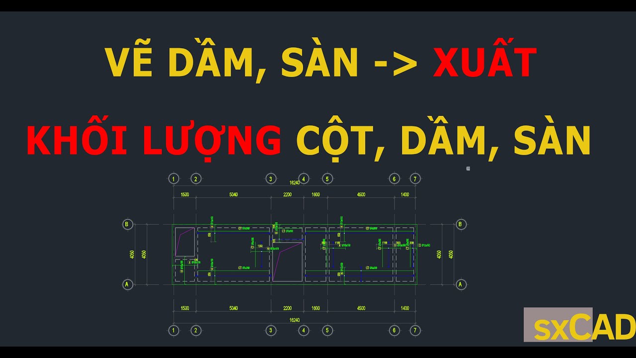8. Vẽ Dầm, Sàn xuất khối lượng cột, dầm, sàn- Công trình thực tế #sxCAD