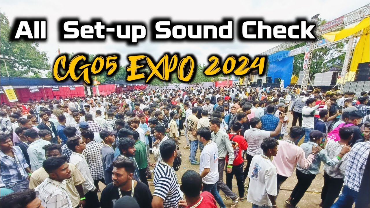 CG 05 EXPO 2024 || All Setup Sound Check  ऐसा माहौल कहीं देखने को नही मिलेगा || Dj Setup Sound Check