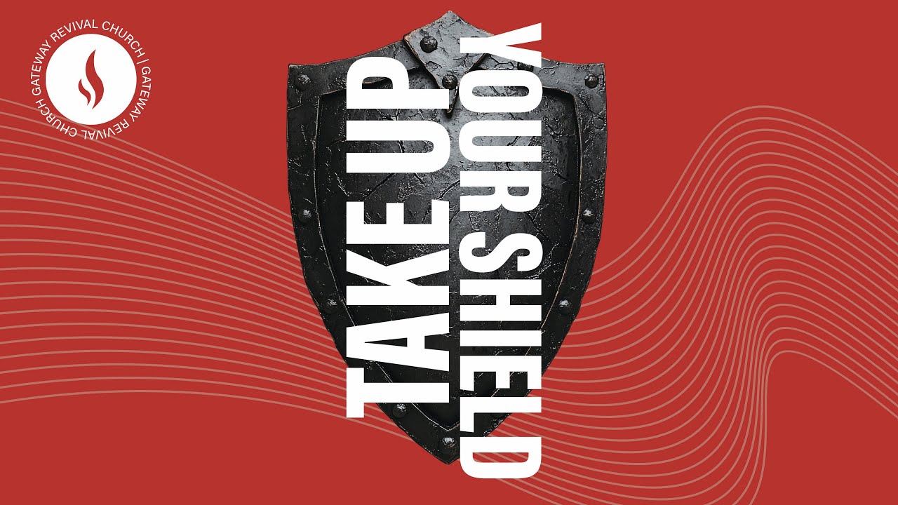 Take Up Your Shield