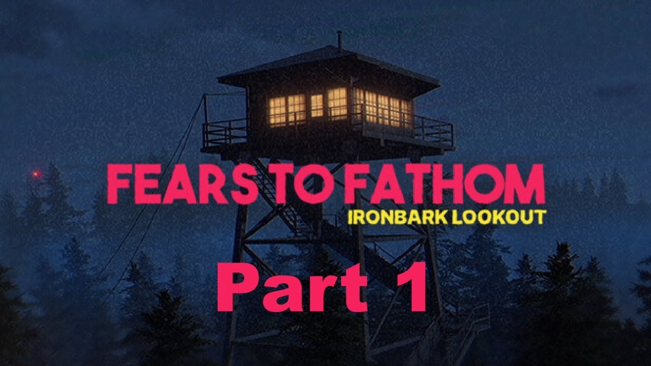 This is an S TIER Horror Game... Fears to Fathom: Iron Bark Lookout (Part 1)