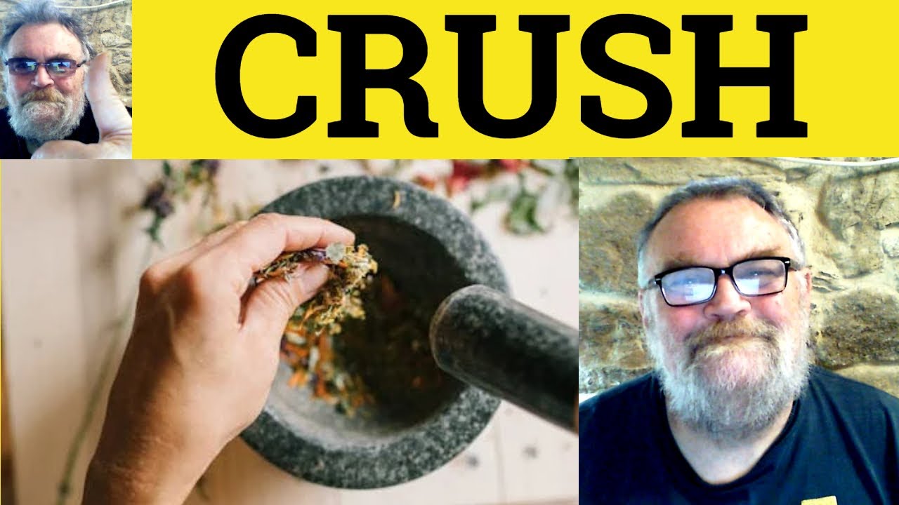 😎 Crush Meaning - Crush Defined - Crushing Examples - Crush Definition - Crush Crushing