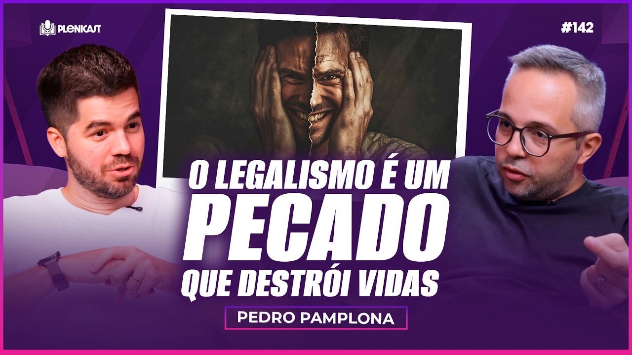 O legalismo tomou o lugar do Evangelho em muitas igrejas | Pedro Pamplona | #PleniCast 142
