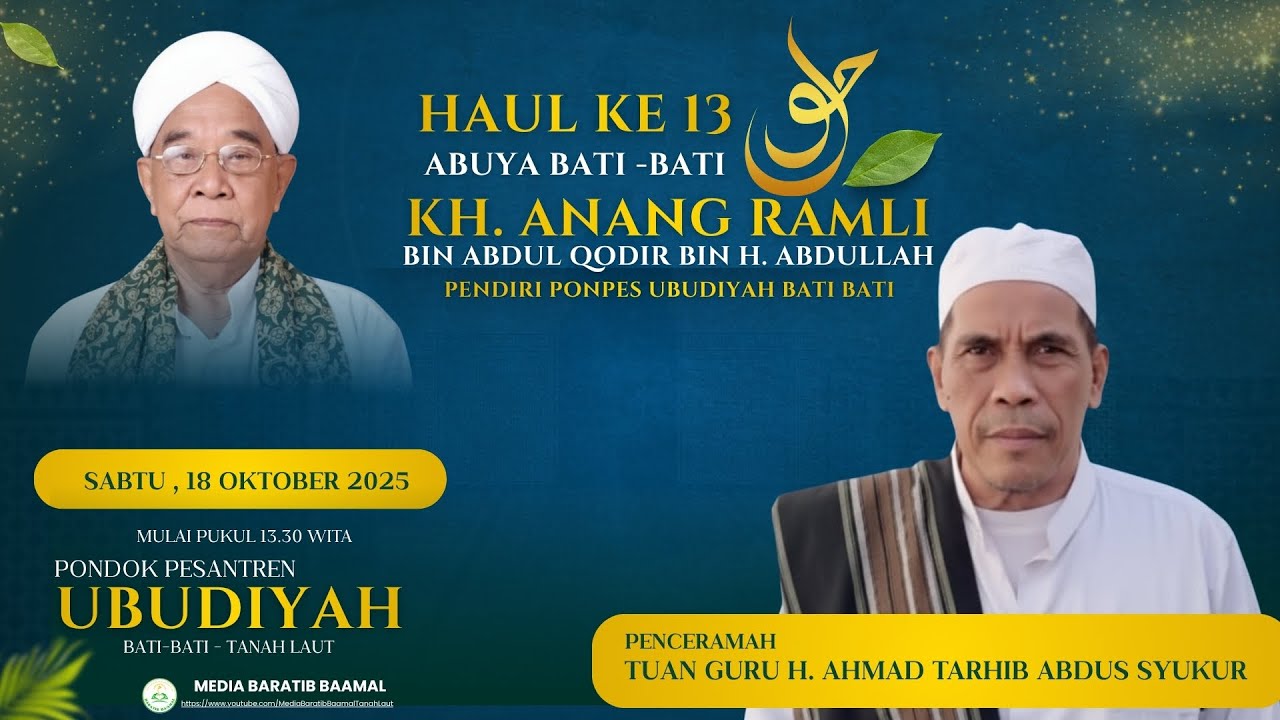 HAUL KE 13 KH. ANANG RAMLI PENDIRI PONPES UBUDIYAH BATI BATI BERSAMA KH. AHMAD TARHIB ABDUS SYUKUR